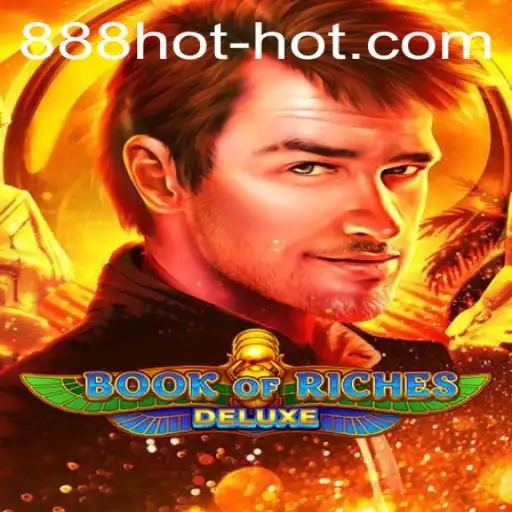 Exploring the Exciting World of BookofRichesDeluxe Featuring the Thrills of 888hot