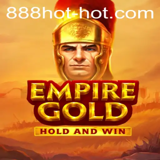 EmpireGold: A Comprehensive Guide to the New Gaming Sensation 888hot