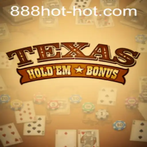 Exploring Texas Holdem Bonus: Gameplay, Rules, and the Buzz Around 888hot