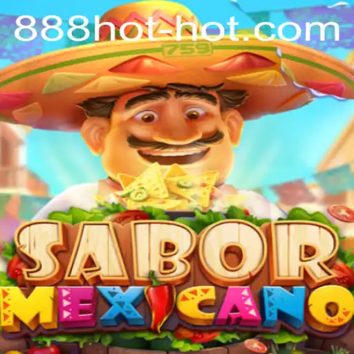 Exploring SaborMexicano: Discover the Thrill with 888hot